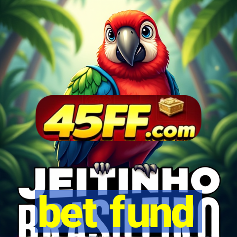 bet fund